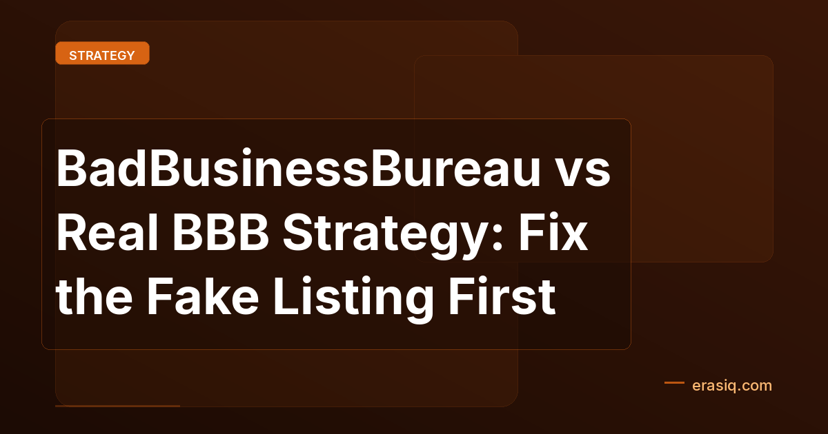BadBusinessBureau vs Real BBB Strategy: Fix the Fake Listing First