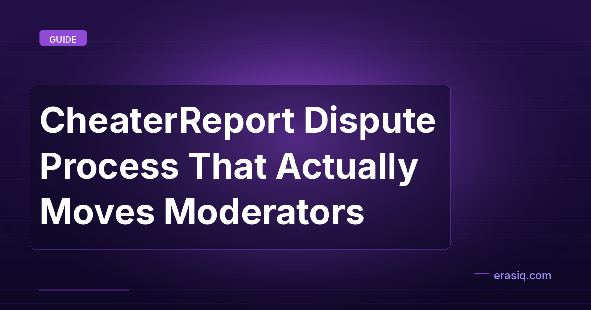 CheaterReport Dispute Process That Actually Moves Moderators