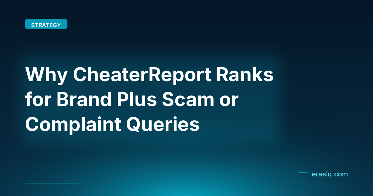 Why CheaterReport Ranks for Brand Plus Scam or Complaint Queries