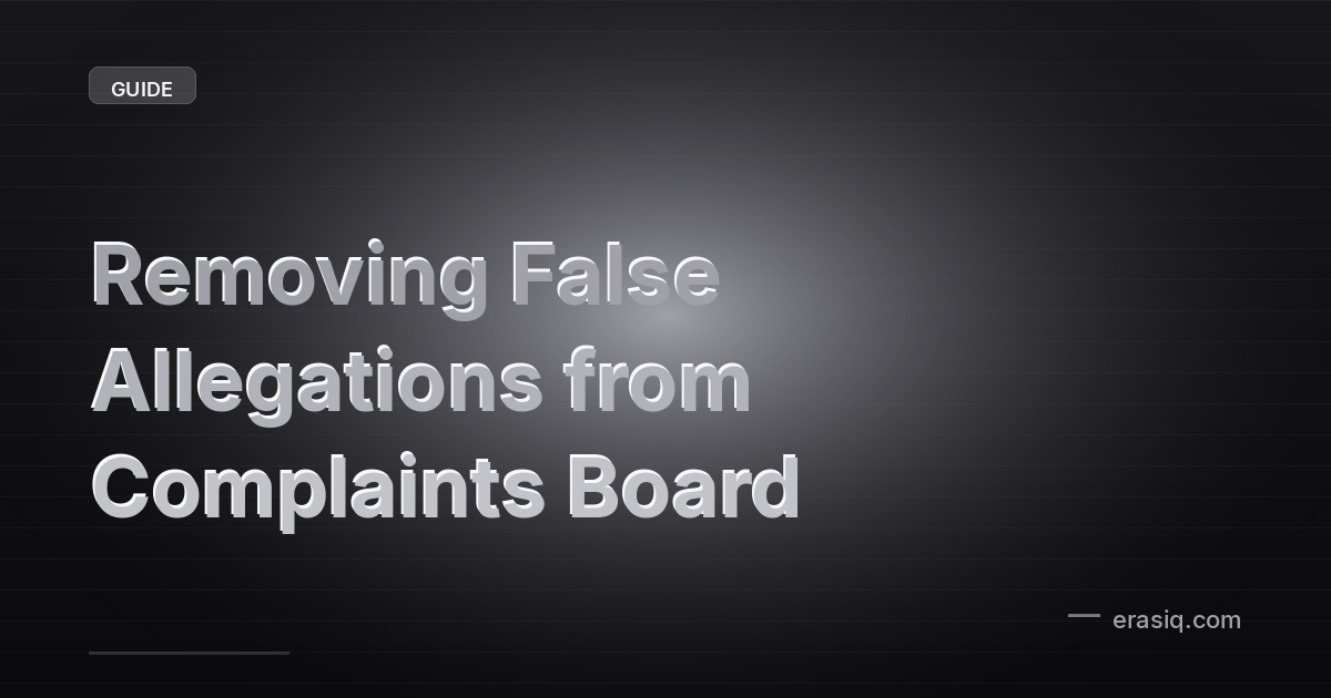 Removing False Allegations from Complaints Board