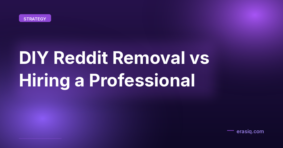 DIY Reddit Removal vs Hiring a Professional