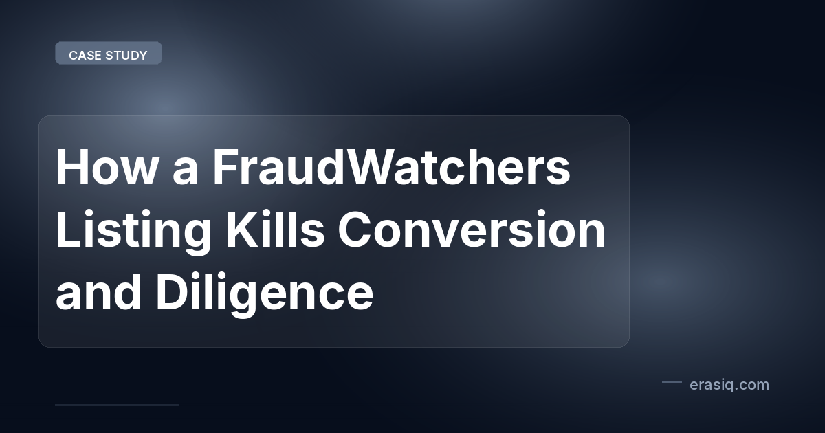 How a FraudWatchers Listing Kills Conversion and Diligence