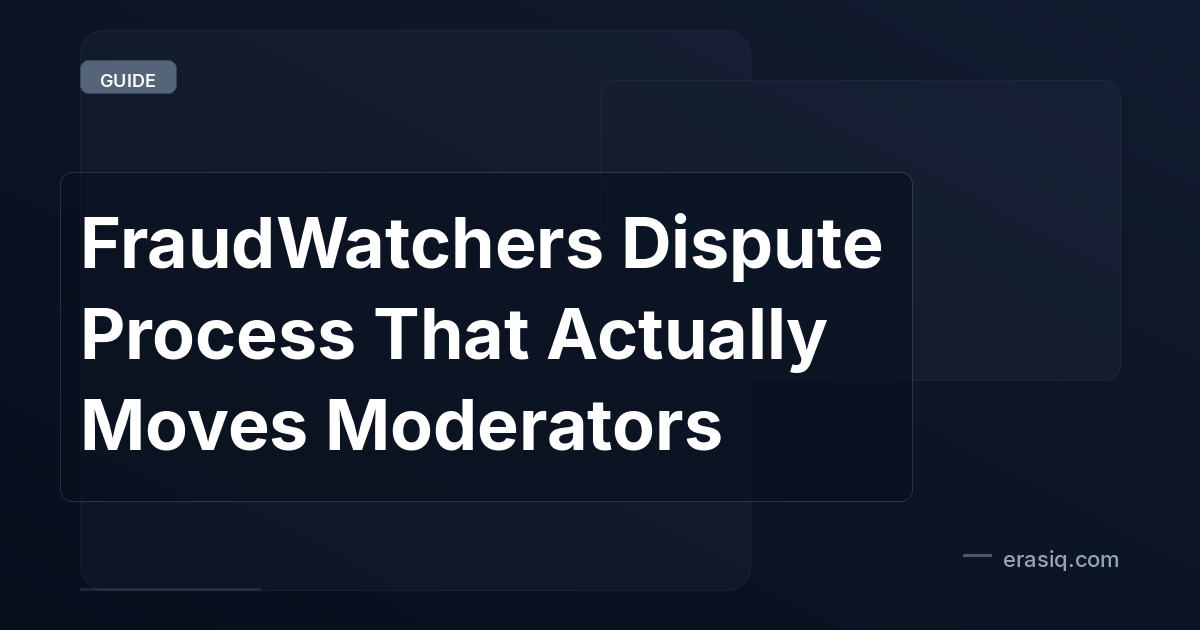 FraudWatchers Dispute Process That Actually Moves Moderators