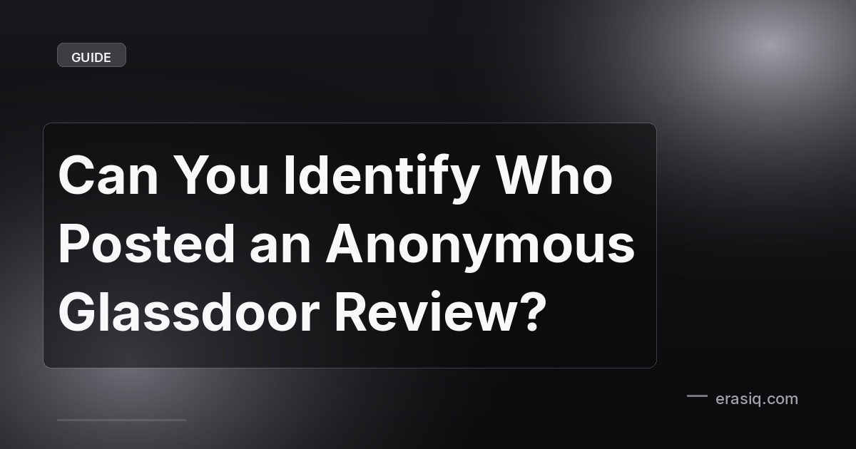 Can You Identify Who Posted an Anonymous Glassdoor Review?