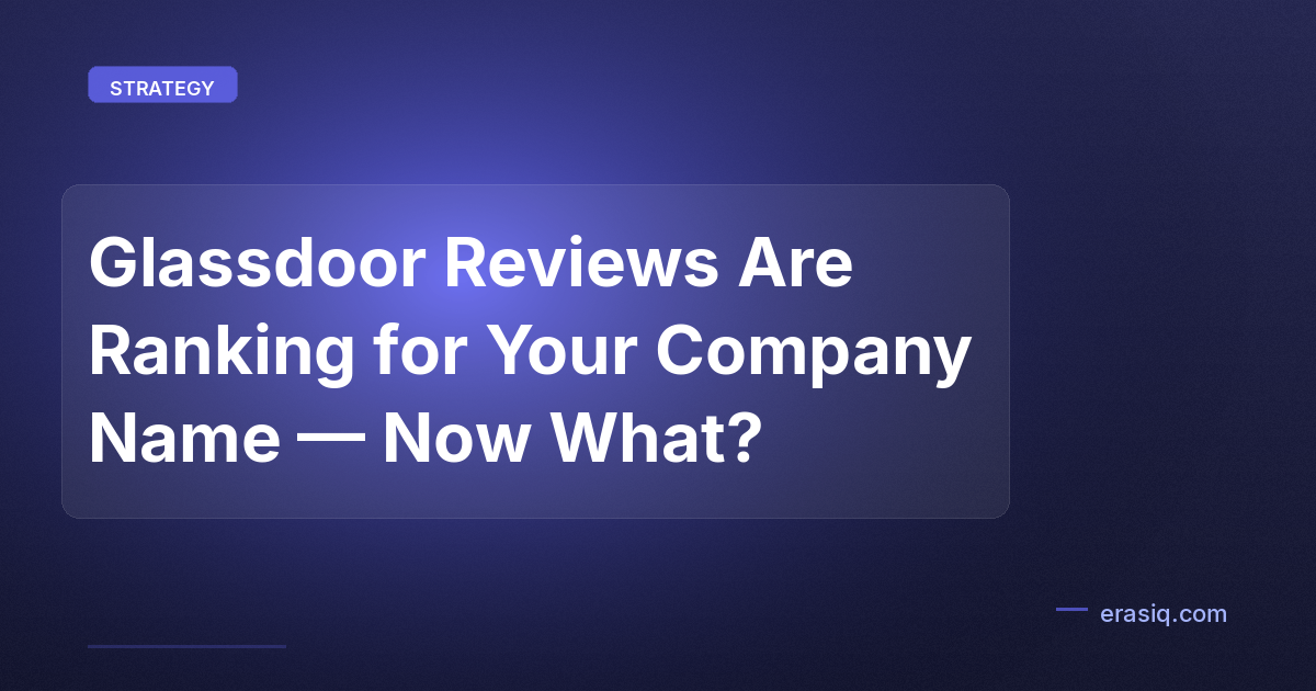 Glassdoor Reviews Are Ranking for Your Company Name — Now What?