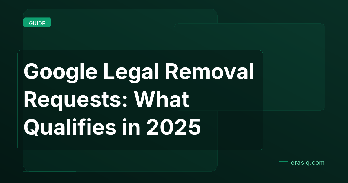 Google Legal Removal Requests: What Qualifies in 2025