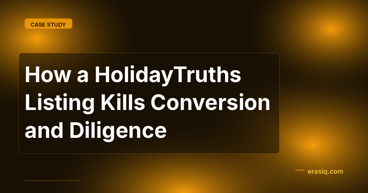 How a HolidayTruths Listing Kills Conversion and Diligence