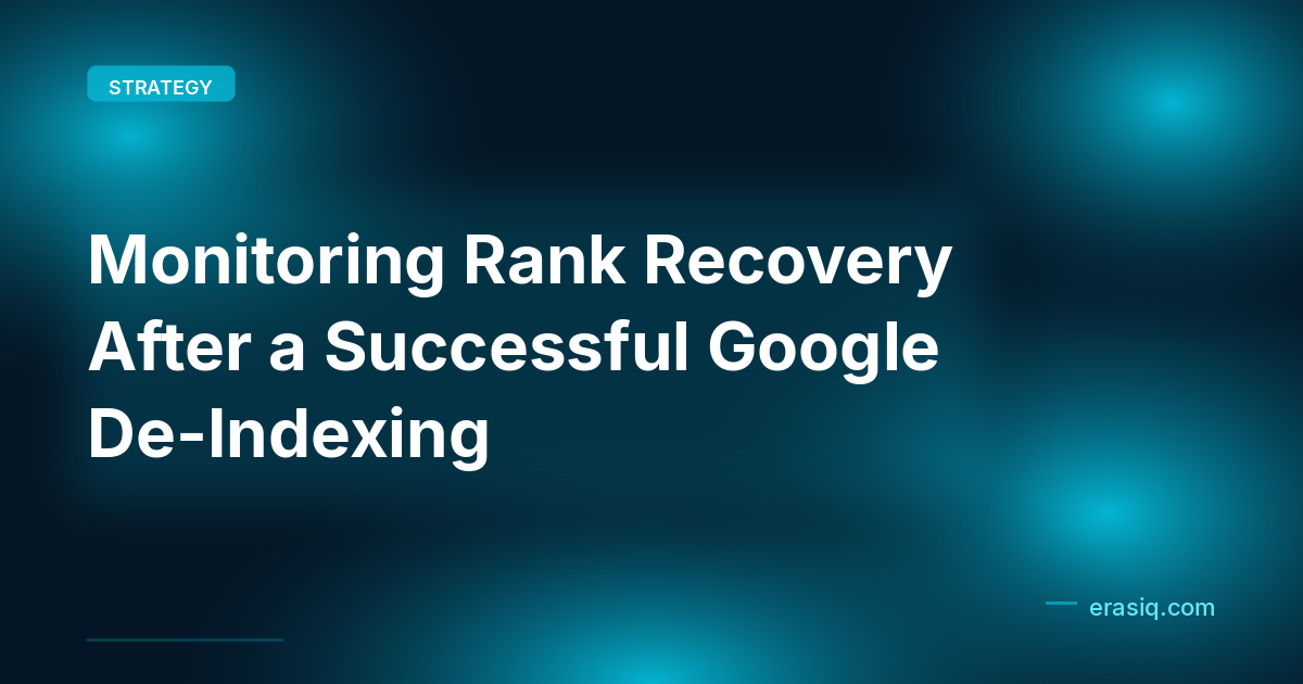 Monitoring Rank Recovery After a Successful Google De-Indexing