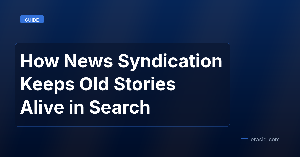 How News Syndication Keeps Old Stories Alive in Search