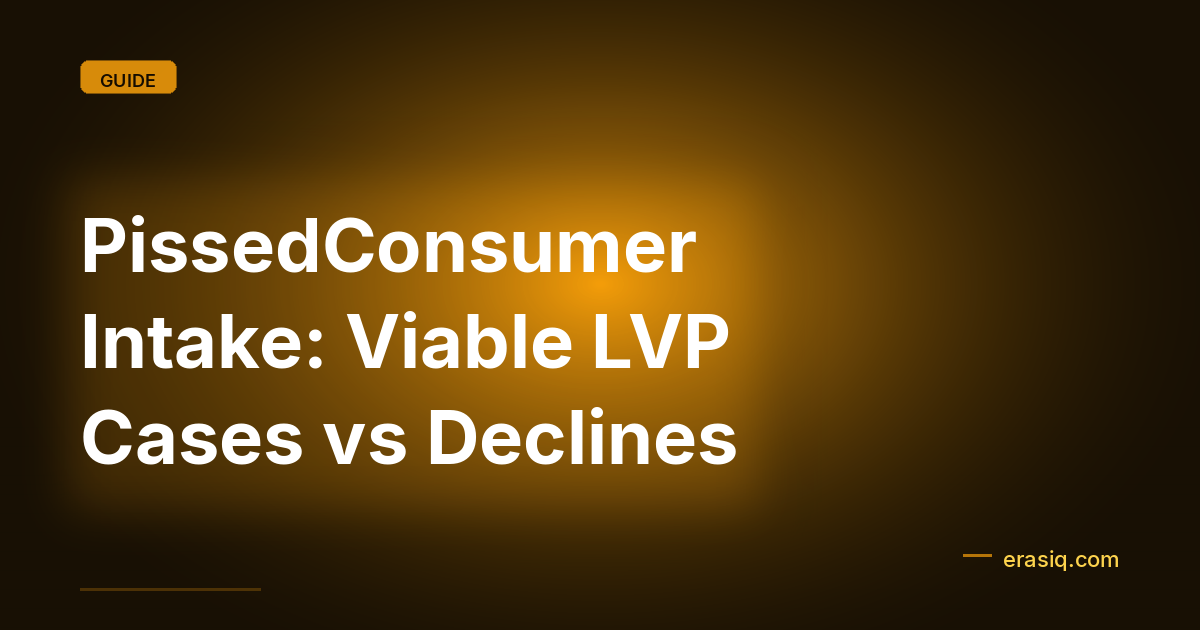 PissedConsumer Intake: Viable LVP Cases vs Declines