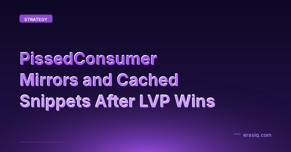 PissedConsumer Mirrors and Cached Snippets After LVP Wins