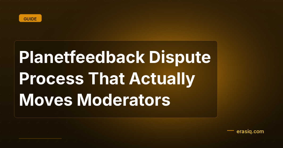 Planetfeedback Dispute Process That Actually Moves Moderators