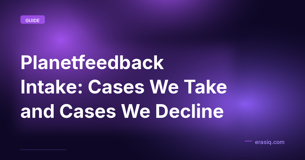 Planetfeedback Intake: Cases We Take and Cases We Decline