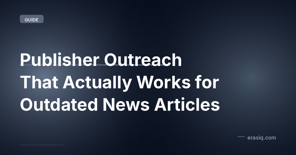 Publisher Outreach That Actually Works for Outdated News Articles