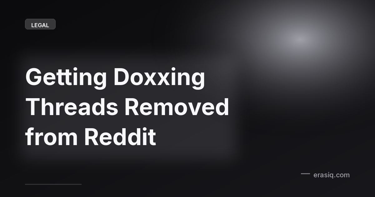 Getting Doxxing Threads Removed from Reddit