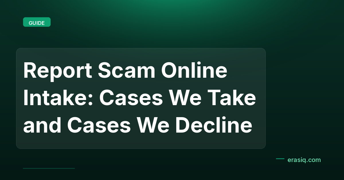 Report Scam Online Intake: Cases We Take and Cases We Decline