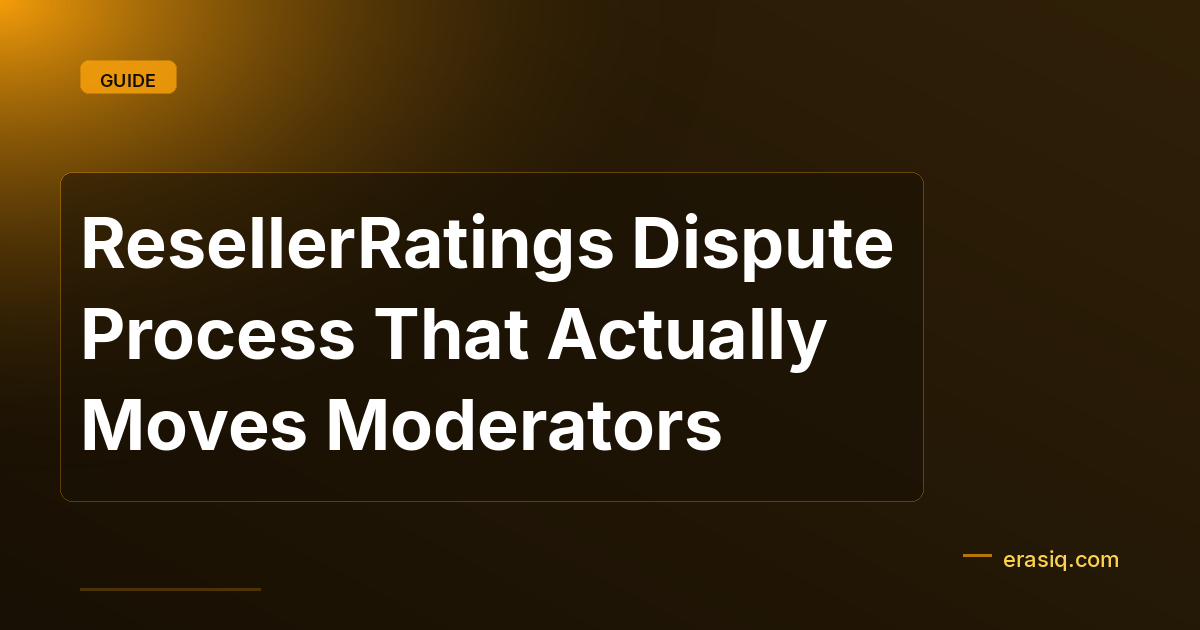 ResellerRatings Dispute Process That Actually Moves Moderators