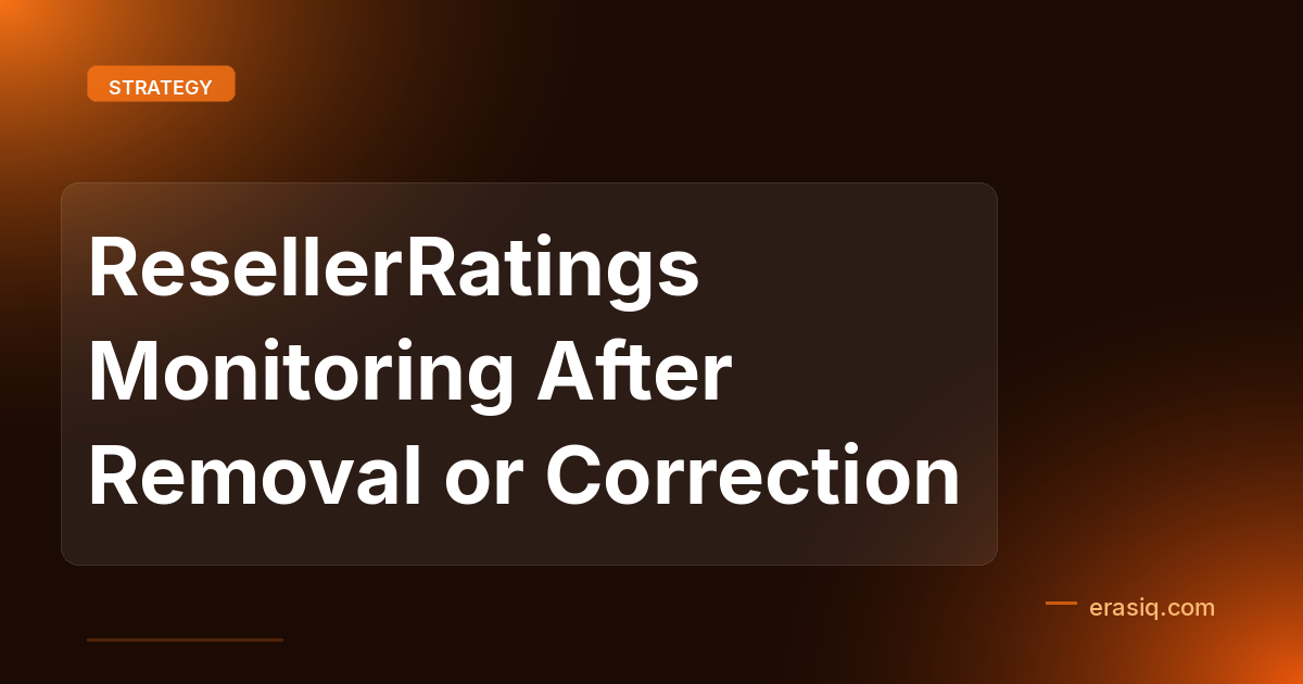 ResellerRatings Monitoring After Removal or Correction