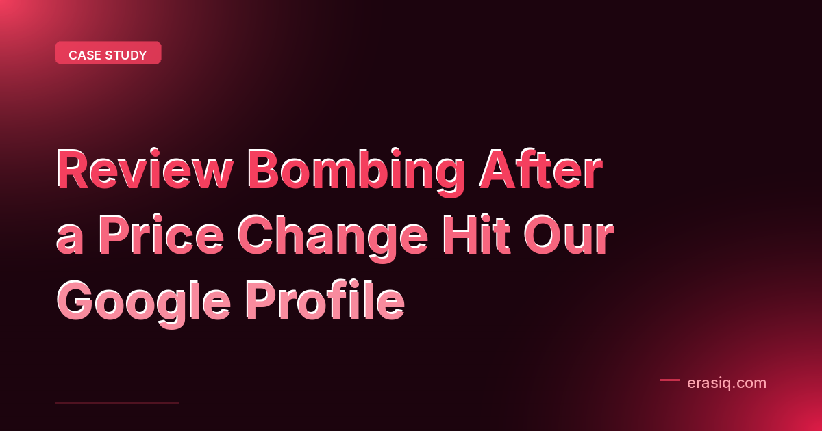 Review Bombing After a Price Change Hit Our Google Profile