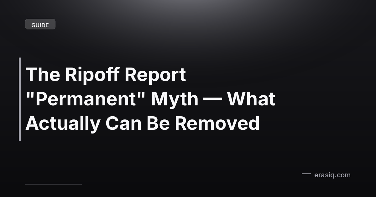 The Ripoff Report "Permanent" Myth — What Actually Can Be Removed