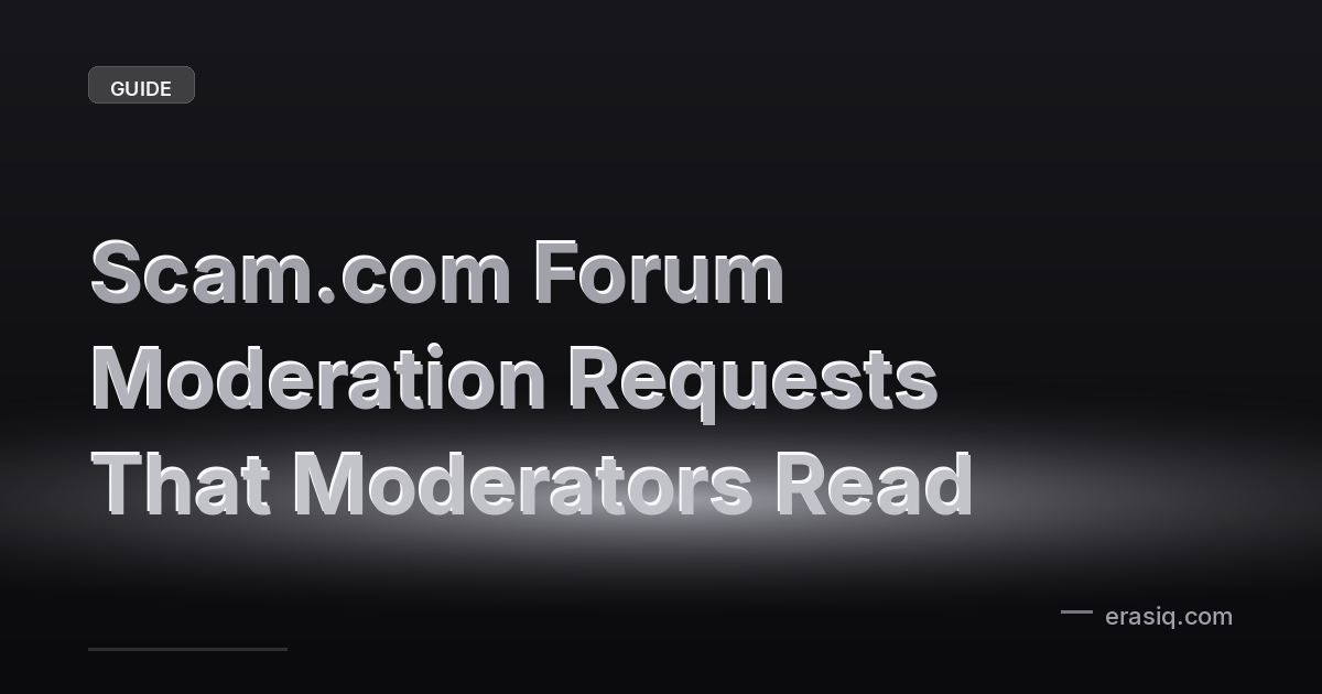 Scam.com Forum Moderation Requests That Moderators Read