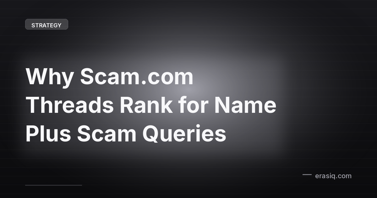 Why Scam.com Threads Rank for Name Plus Scam Queries