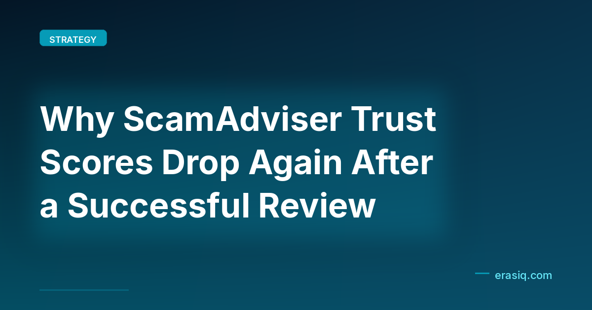 Why ScamAdviser Trust Scores Drop Again After a Successful Review