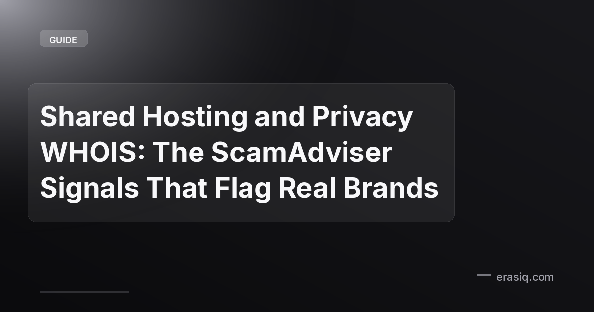 Shared Hosting and Privacy WHOIS: The ScamAdviser Signals That Flag Real Brands