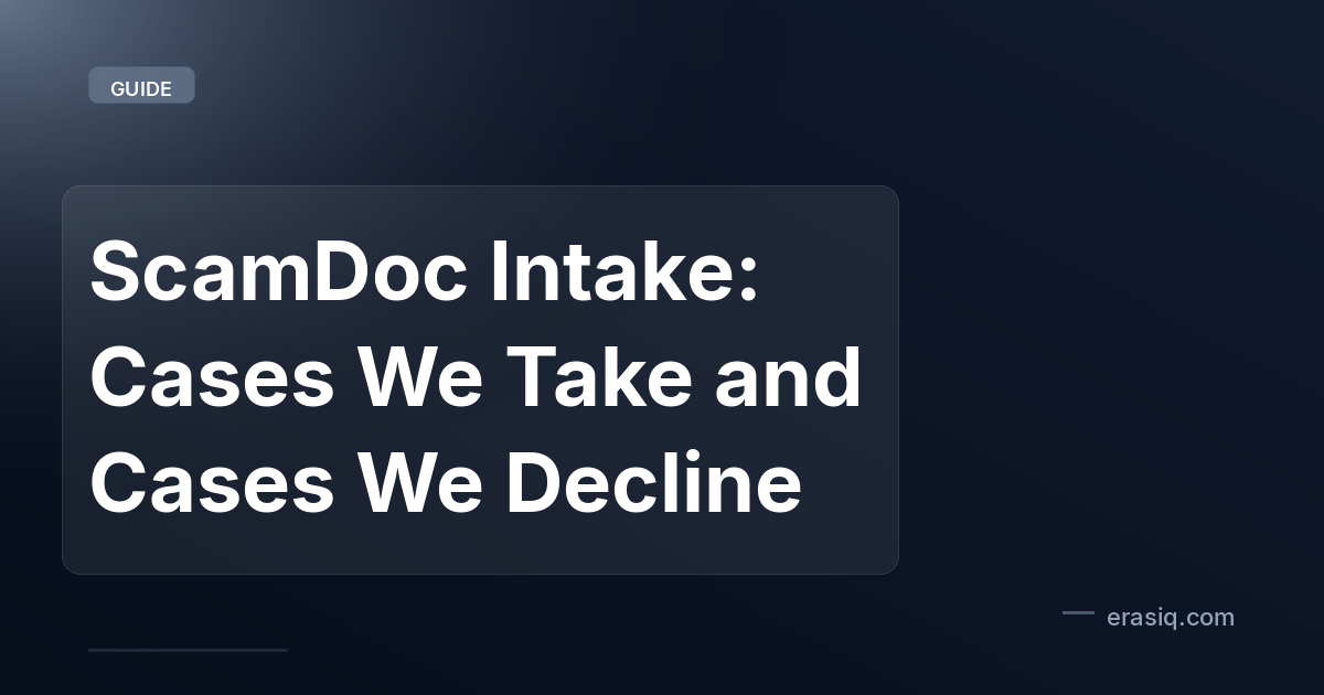 ScamDoc Intake: Cases We Take and Cases We Decline
