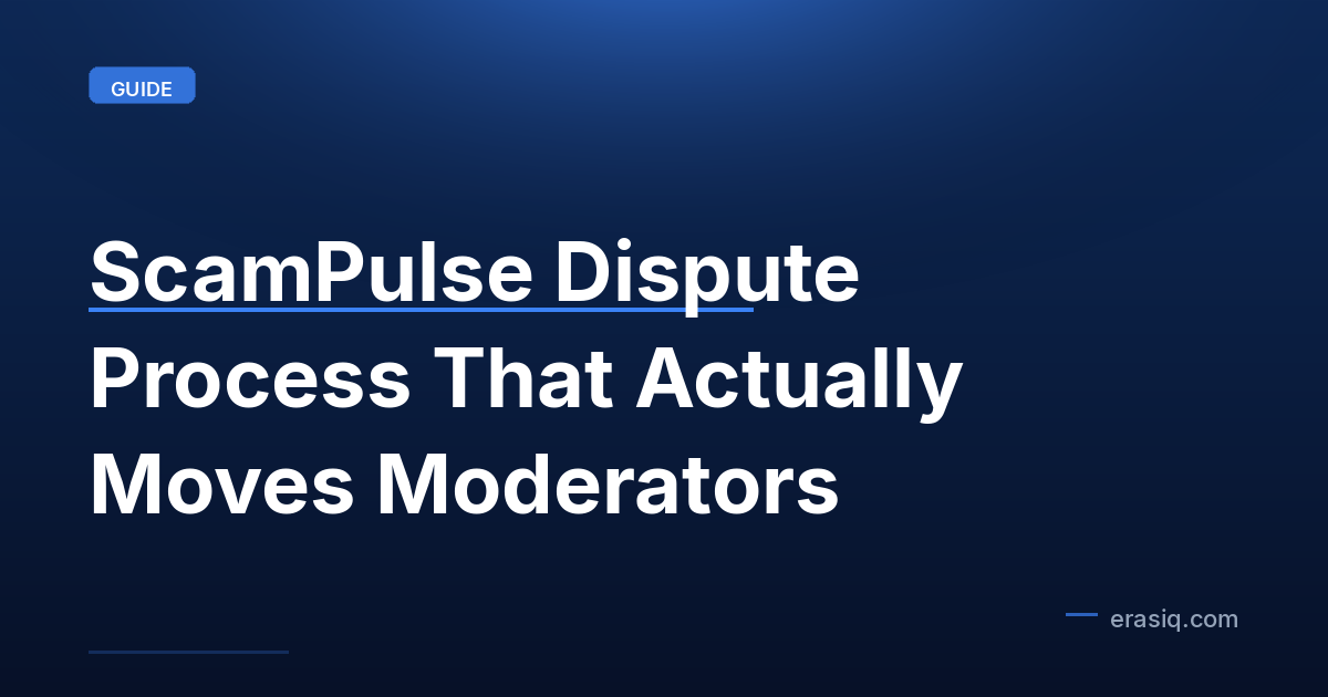 ScamPulse Dispute Process That Actually Moves Moderators