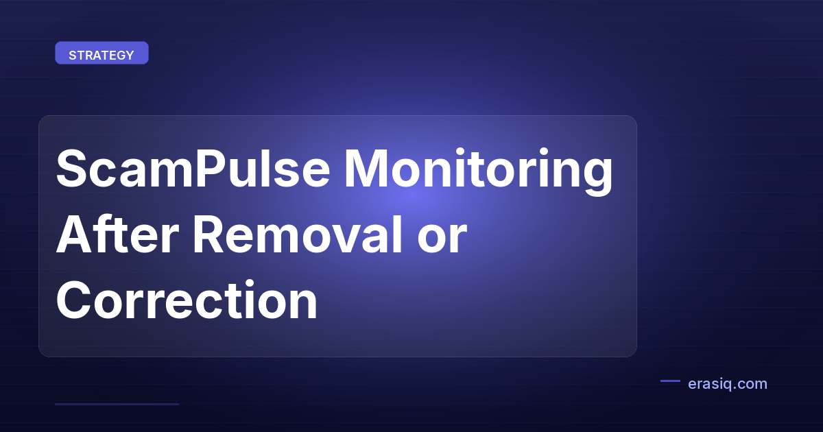 ScamPulse Monitoring After Removal or Correction