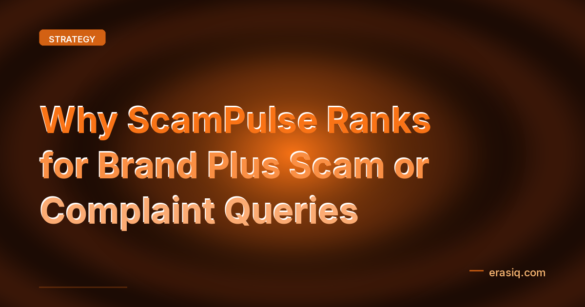 Why ScamPulse Ranks for Brand Plus Scam or Complaint Queries