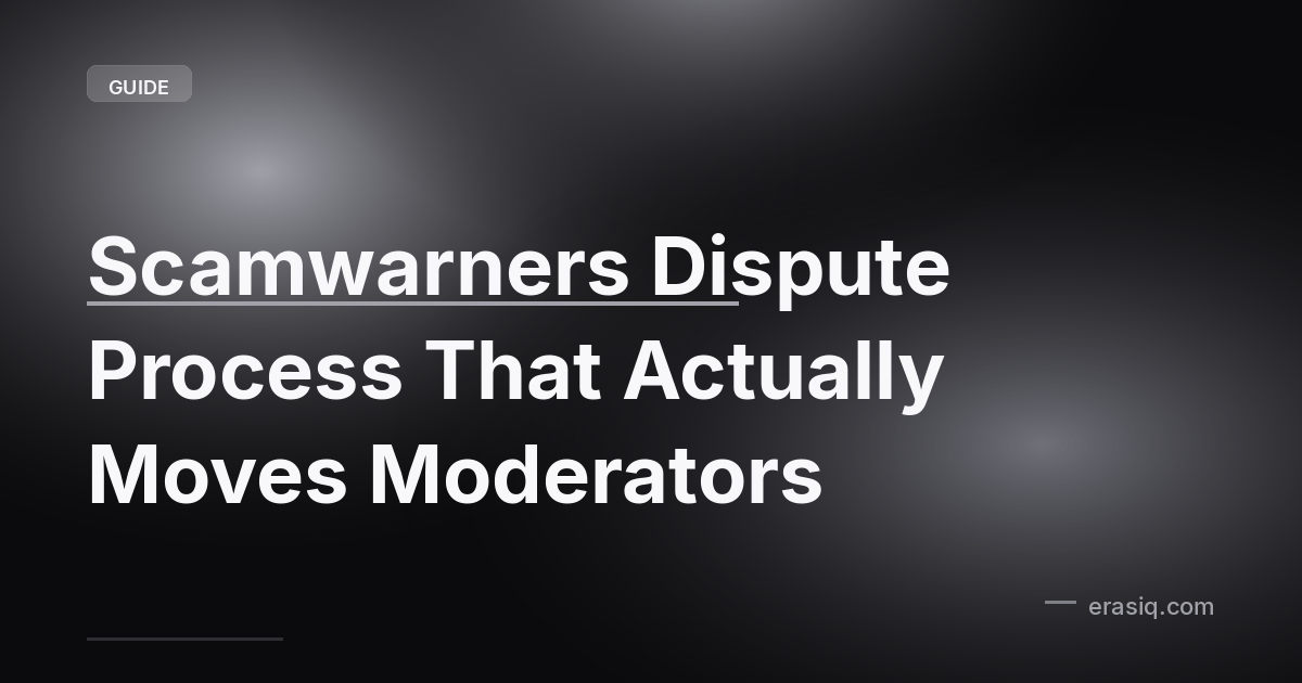 Scamwarners Dispute Process That Actually Moves Moderators