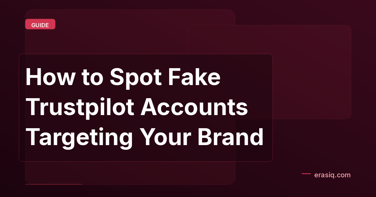 How to Spot Fake Trustpilot Accounts Targeting Your Brand