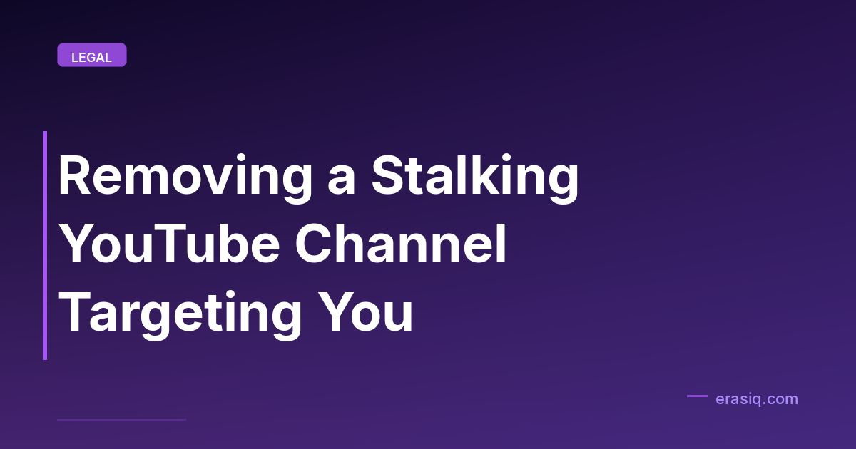 Removing a Stalking YouTube Channel Targeting You