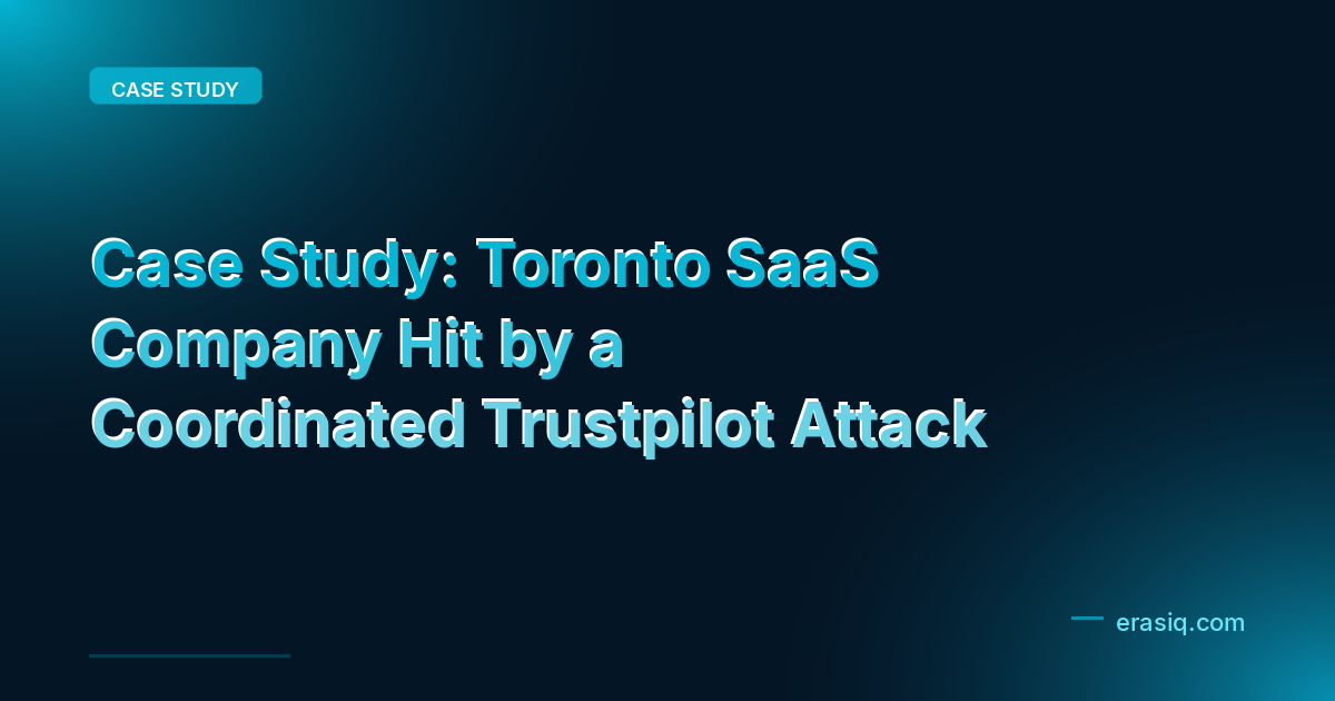Case Study: Toronto SaaS Company Hit by a Coordinated Trustpilot Attack