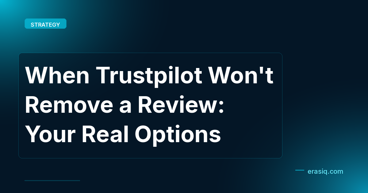 When Trustpilot Won't Remove a Review: Your Real Options