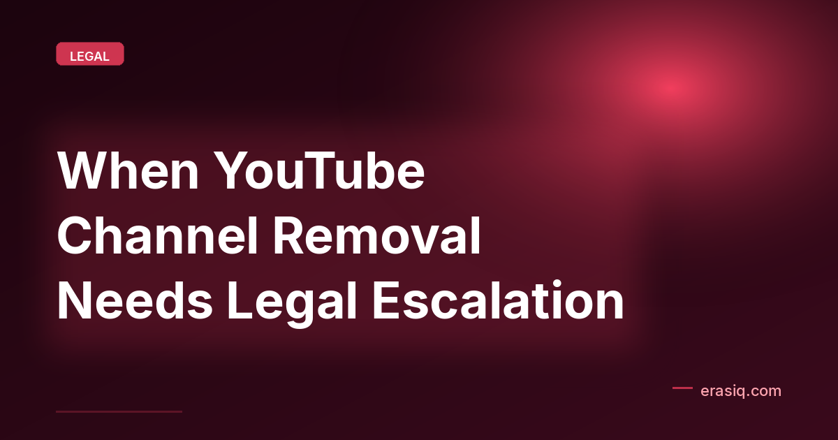 When YouTube Channel Removal Needs Legal Escalation