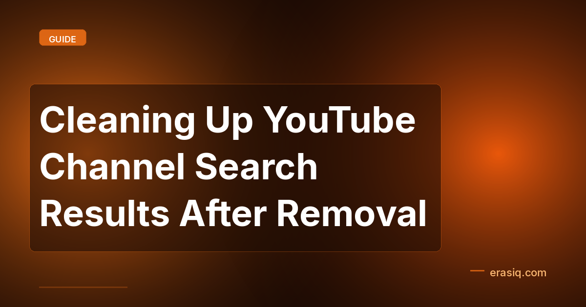 Cleaning Up YouTube Channel Search Results After Removal