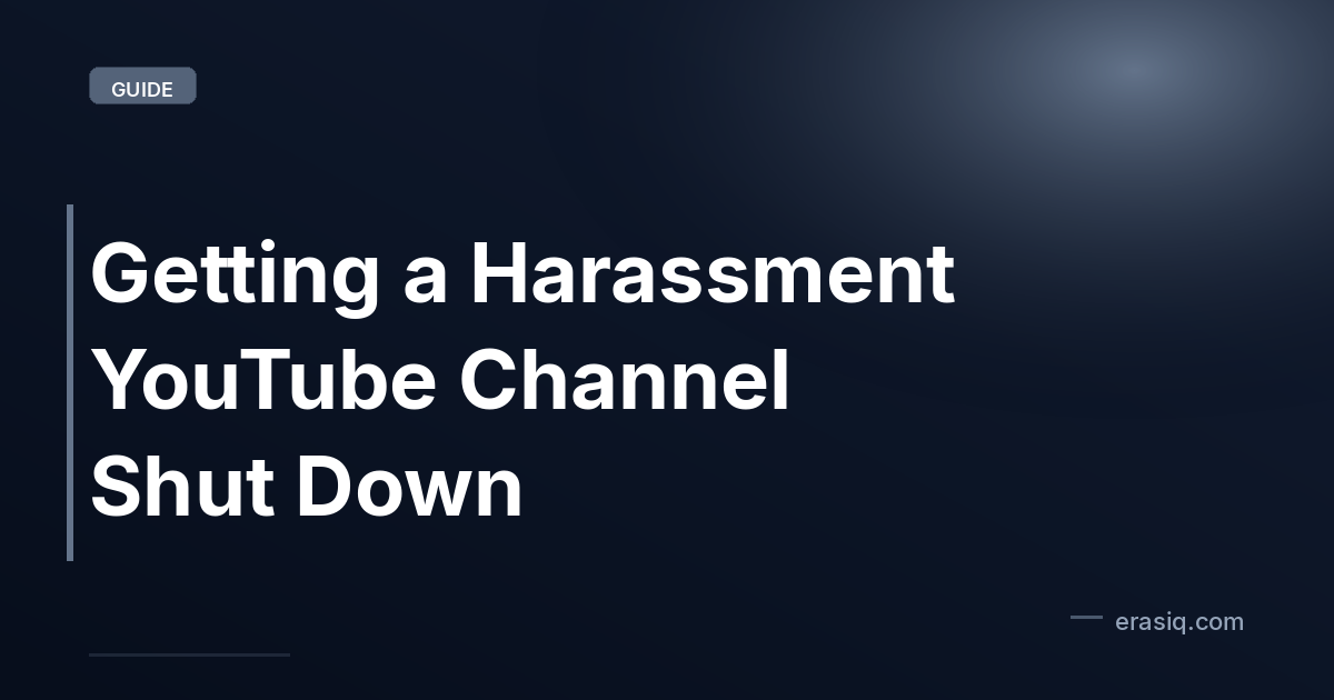 Getting a Harassment YouTube Channel Shut Down